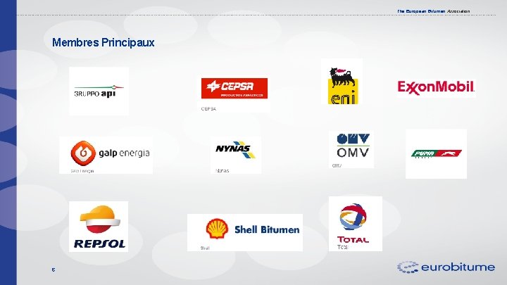 The European Bitumen Association Membres Principaux 6 