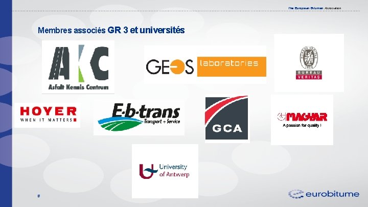 The European Bitumen Association Membres associés GR 3 et universités 8 