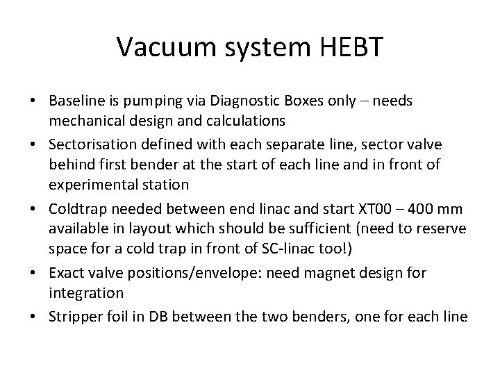 Vacuum system HEBT • Baseline is pumping via Diagnostic Boxes only – needs mechanical