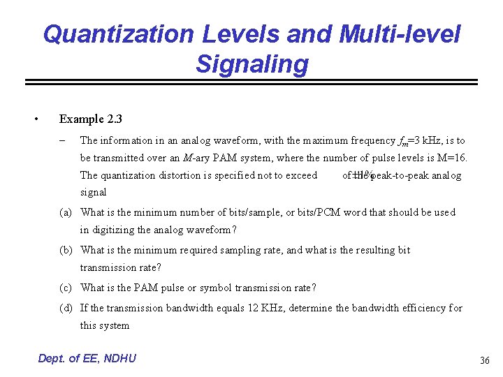 Quantization Levels and Multi-level Signaling • Example 2. 3 – The information in an