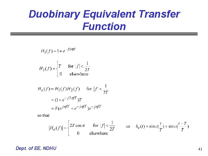 Duobinary Equivalent Transfer Function Dept. of EE, NDHU 41 