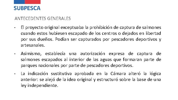 ANTECEDENTES GENERALES - El proyecto original exceptuaba la prohibición de captura de salmones cuando