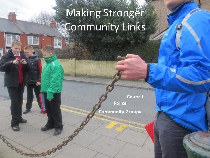 Schools Making Stronger Community Links Council Police Community Groups 