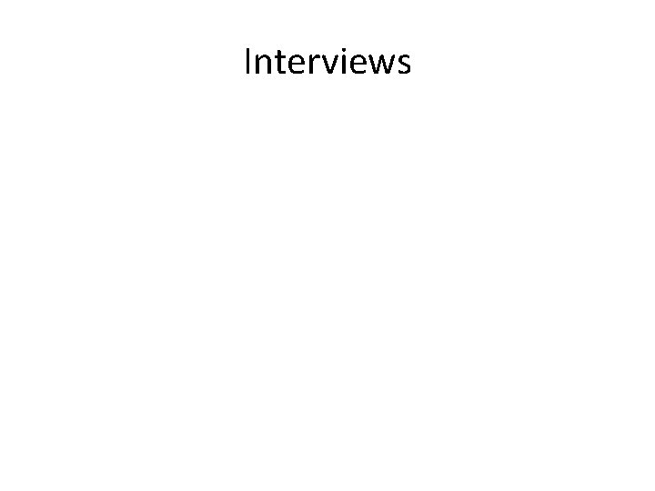 Interviews 