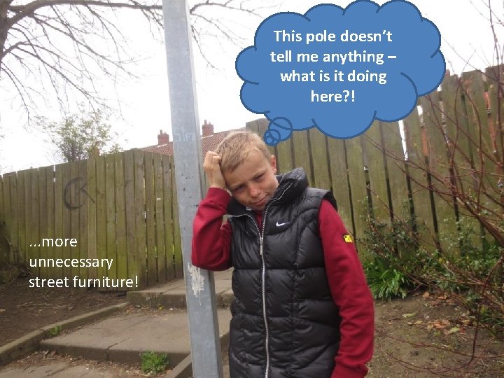 This pole doesn’t tell me anything – what is it doing here? ! .