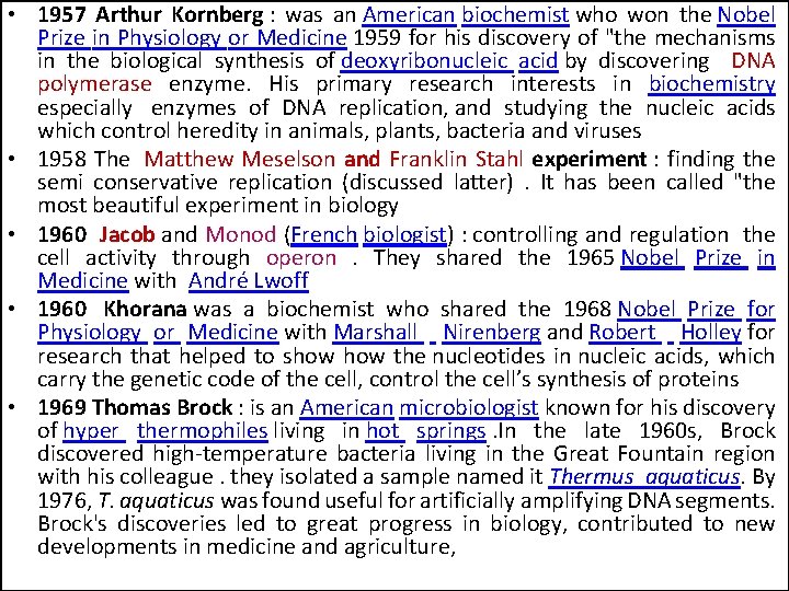  • 1957 Arthur Kornberg : was an American biochemist who won the Nobel