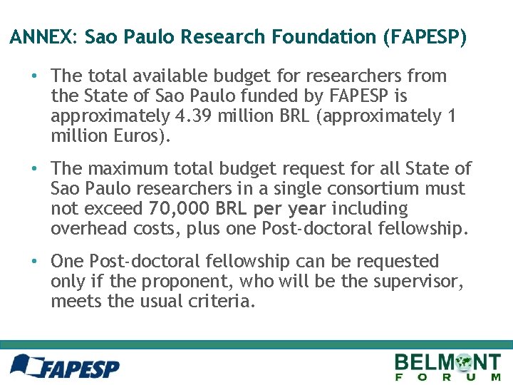 ANNEX: Sao Paulo Research Foundation (FAPESP) • The total available budget for researchers from