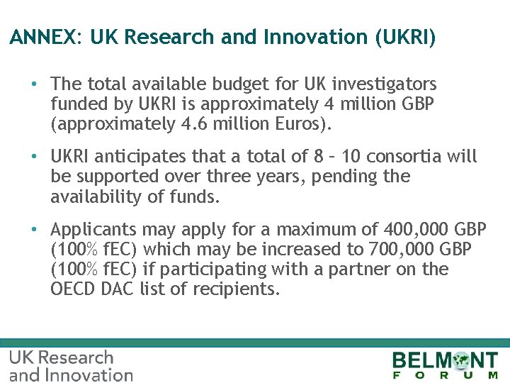ANNEX: UK Research and Innovation (UKRI) • The total available budget for UK investigators