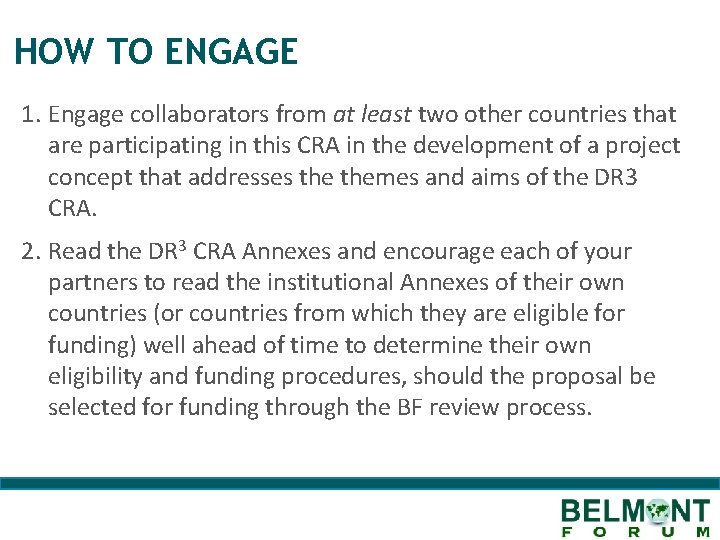HOW TO ENGAGE 1. Engage collaborators from at least two other countries that are