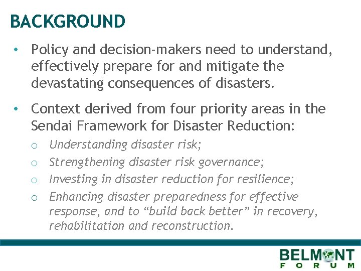 BACKGROUND • Policy and decision-makers need to understand, effectively prepare for and mitigate the