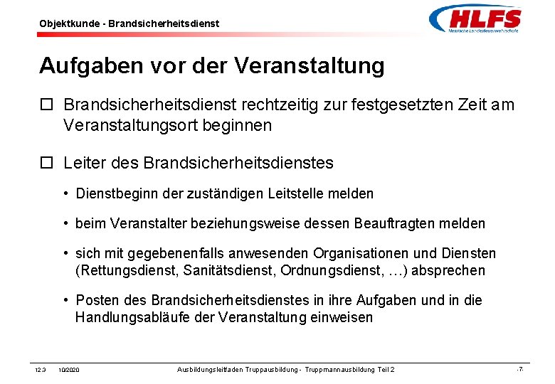 Objektkunde - Brandsicherheitsdienst Aufgaben vor der Veranstaltung ¨ Brandsicherheitsdienst rechtzeitig zur festgesetzten Zeit am