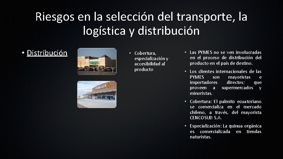 Riesgos en la selección del transporte, la logística y distribución • Distribución • Cobertura,