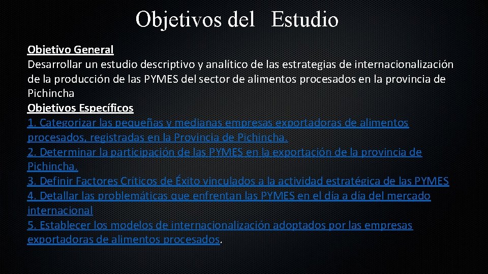 Objetivos del Estudio Objetivo General Desarrollar un estudio descriptivo y analítico de las estrategias