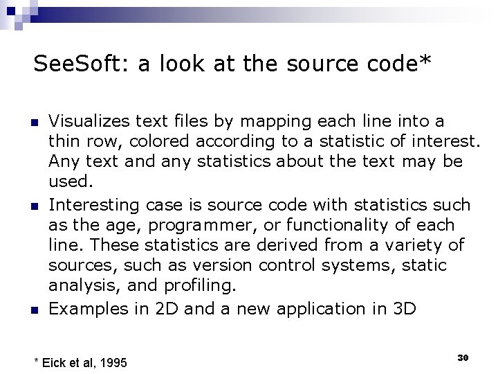 See. Soft: a look at the source code* n n n Visualizes text files