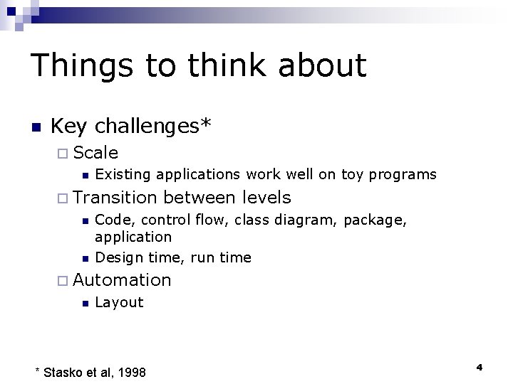 Things to think about n Key challenges* ¨ Scale n Existing applications work well