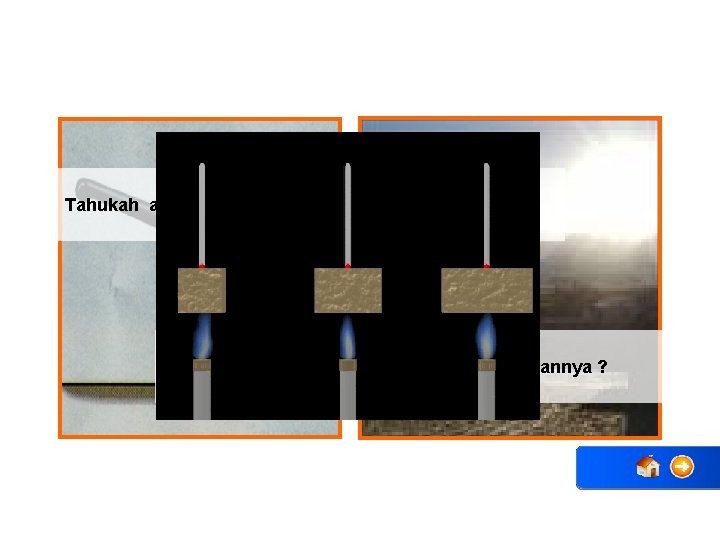Tahukah anda, bagaimana kalor dapat berpindah? Bagaimana pula cara perpindahannya ? 