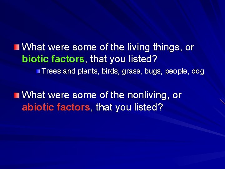 What were some of the living things, or biotic factors, that you listed? Trees