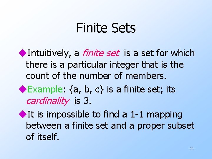 Finite Sets u. Intuitively, a finite set is a set for which there is
