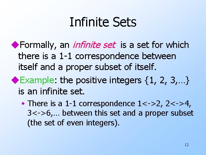 Infinite Sets u. Formally, an infinite set is a set for which there is