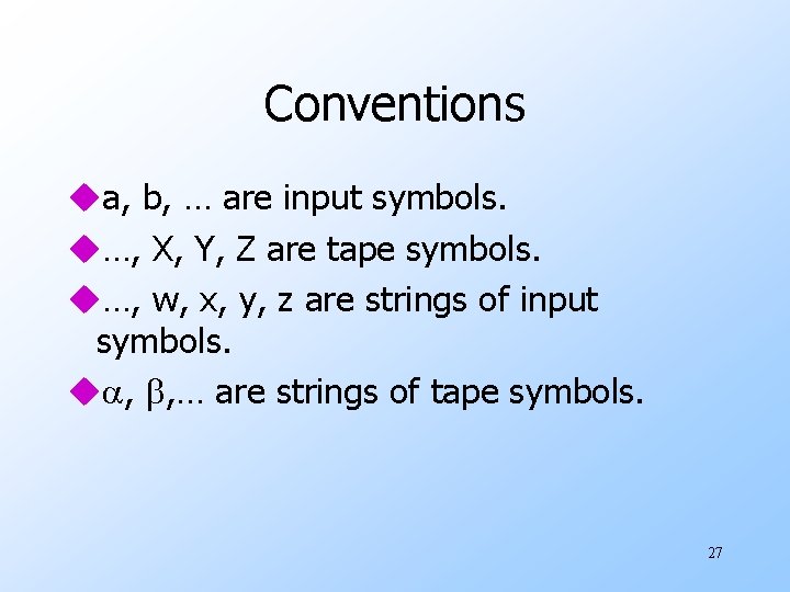 Conventions ua, b, … are input symbols. u…, X, Y, Z are tape symbols.