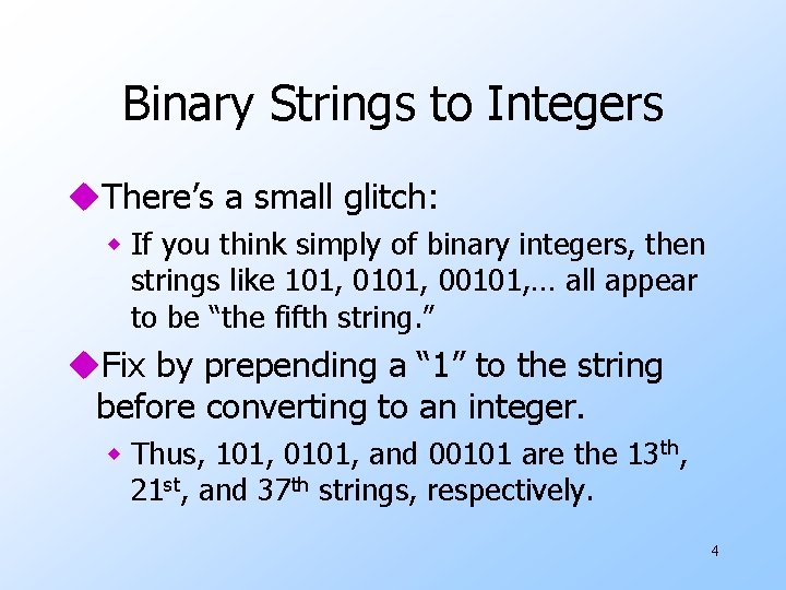 Binary Strings to Integers u. There’s a small glitch: w If you think simply