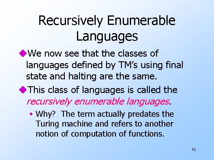 Recursively Enumerable Languages u. We now see that the classes of languages defined by