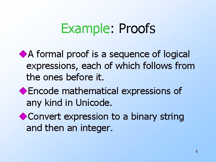 Example: Proofs u. A formal proof is a sequence of logical expressions, each of