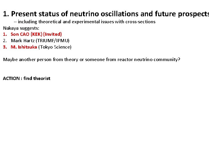 1. Present status of neutrino oscillations and future prospects -- including theoretical and experimental