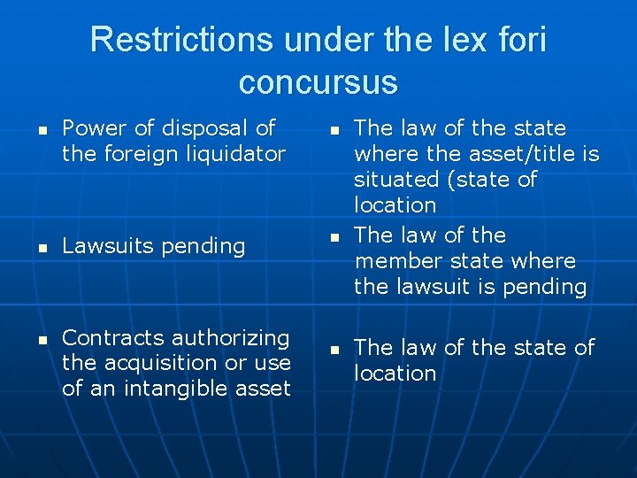 Restrictions under the lex fori concursus n n n Power of disposal of the