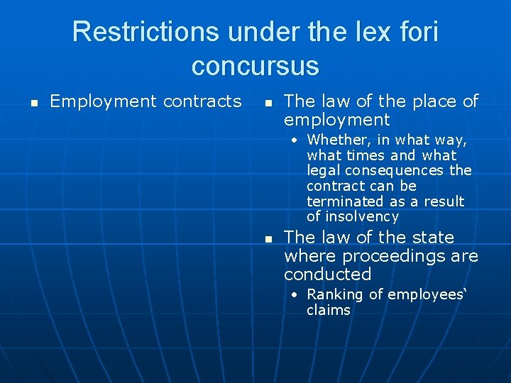 Restrictions under the lex fori concursus n Employment contracts n The law of the