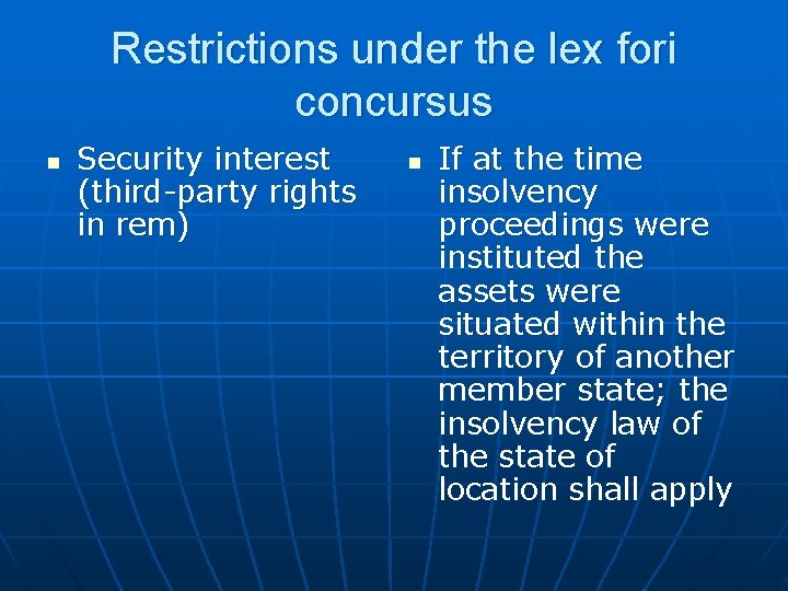 Restrictions under the lex fori concursus n Security interest (third-party rights in rem) n