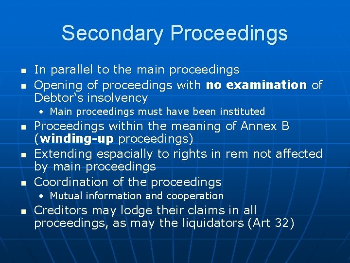 Secondary Proceedings n n In parallel to the main proceedings Opening of proceedings with