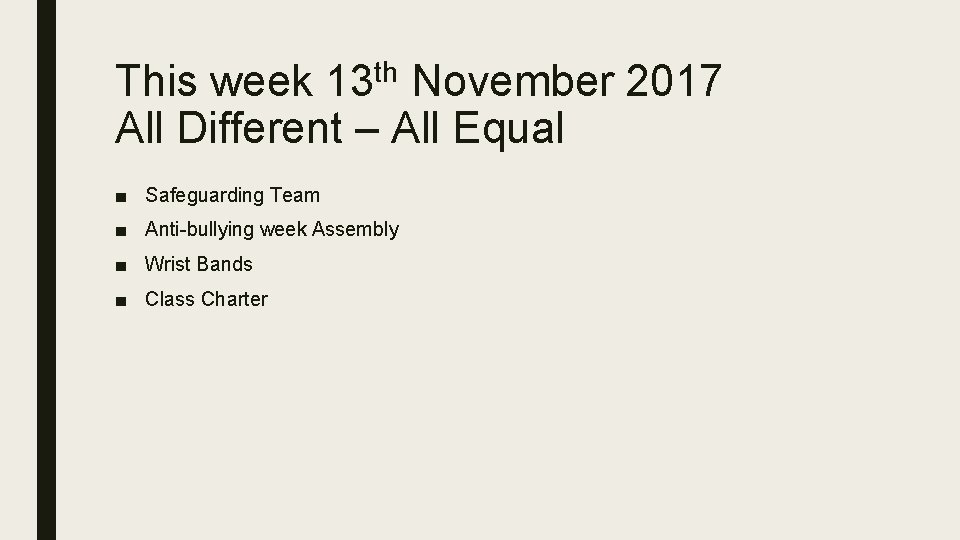 This week 13 th November 2017 All Different – All Equal ■ Safeguarding Team
