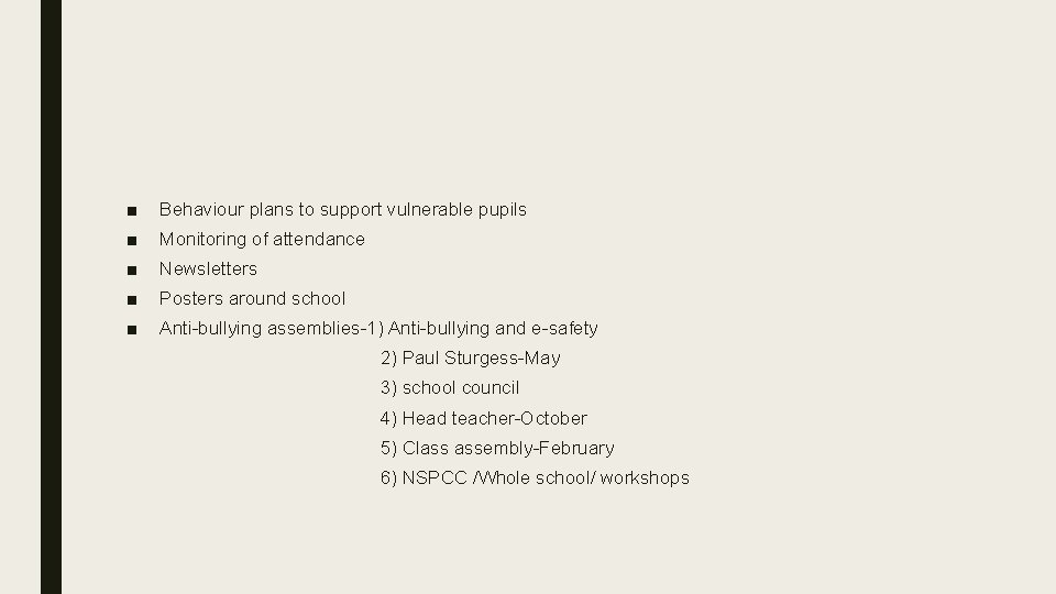 ■ Behaviour plans to support vulnerable pupils ■ Monitoring of attendance ■ Newsletters ■