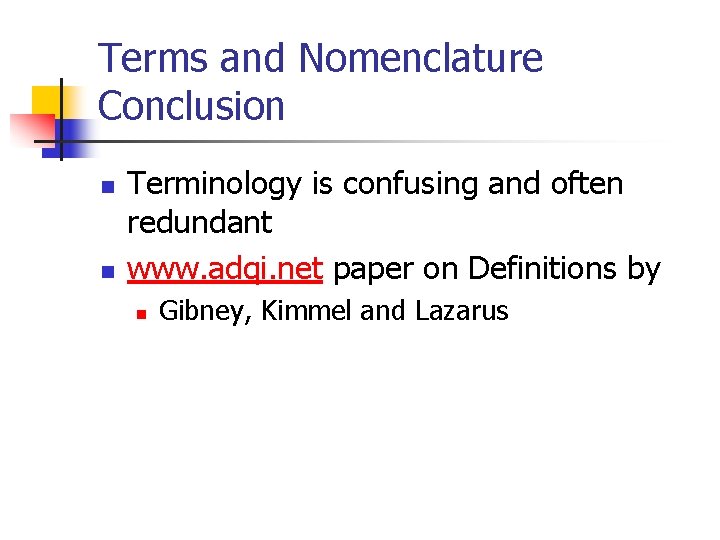 Terms and Nomenclature Conclusion n n Terminology is confusing and often redundant www. adqi.