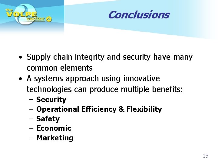 Conclusions • Supply chain integrity and security have many common elements • A systems