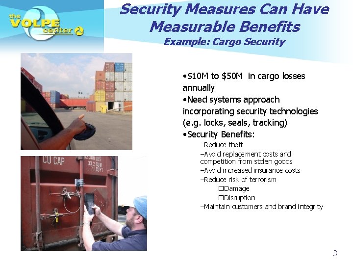 Security Measures Can Have Measurable Benefits Example: Cargo Security • $10 M to $50