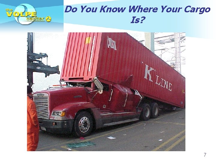 Do You Know Where Your Cargo Is? 7 