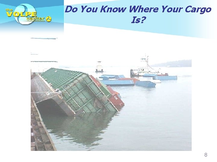 Do You Know Where Your Cargo Is? 8 