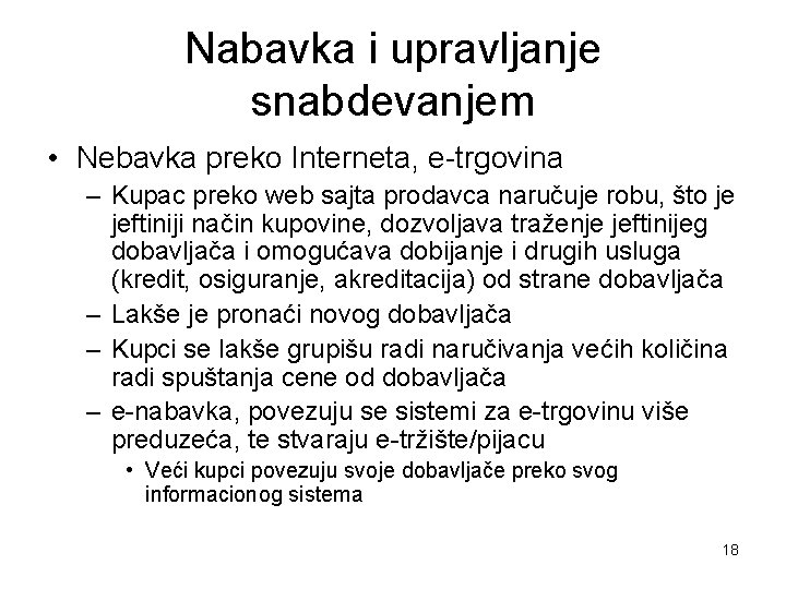 Nabavka i upravljanje snabdevanjem • Nebavka preko Interneta, e-trgovina – Kupac preko web sajta