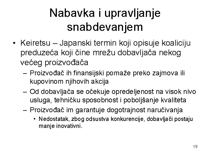 Nabavka i upravljanje snabdevanjem • Keiretsu – Japanski termin koji opisuje koaliciju preduzeća koji