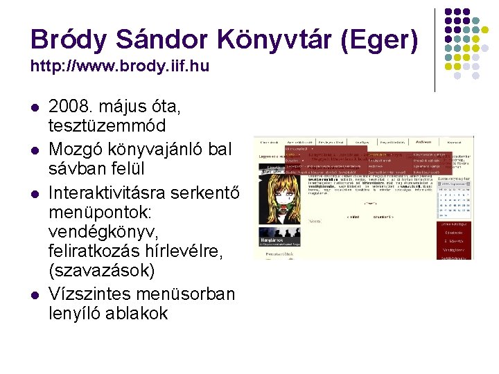 Bródy Sándor Könyvtár (Eger) http: //www. brody. iif. hu l l 2008. május óta,