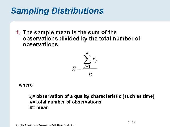 Sampling Distributions 1. The sample mean is the sum of the observations divided by