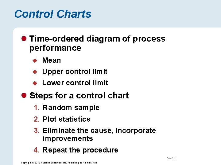Control Charts l Time-ordered diagram of process performance u Mean u Upper control limit