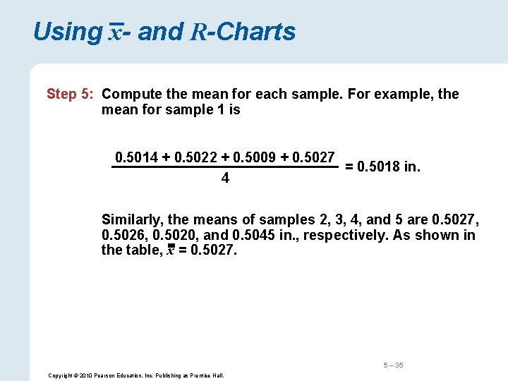 Using x- and R-Charts Step 5: Compute the mean for each sample. For example,