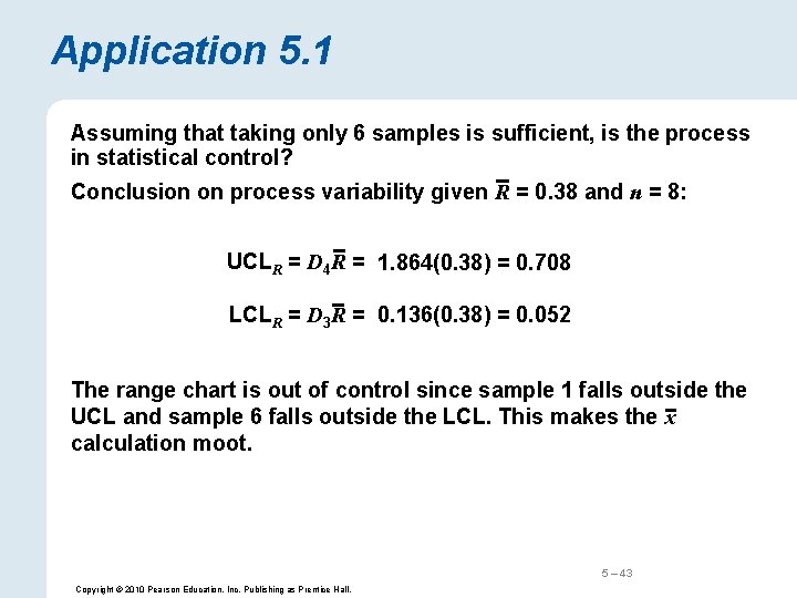 Application 5. 1 Assuming that taking only 6 samples is sufficient, is the process