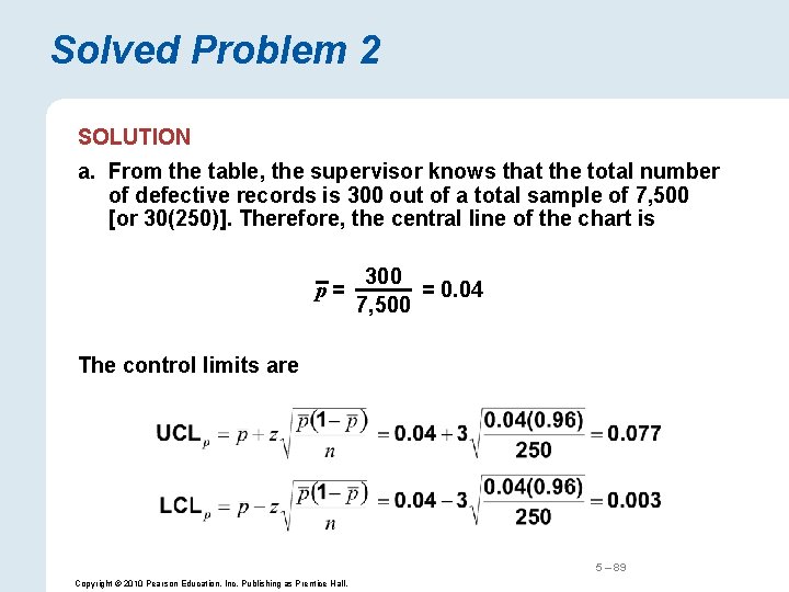 Solved Problem 2 SOLUTION a. From the table, the supervisor knows that the total