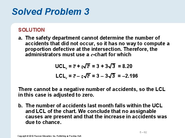 Solved Problem 3 SOLUTION a. The safety department cannot determine the number of accidents