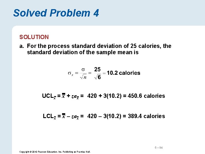 Solved Problem 4 SOLUTION a. For the process standard deviation of 25 calories, the