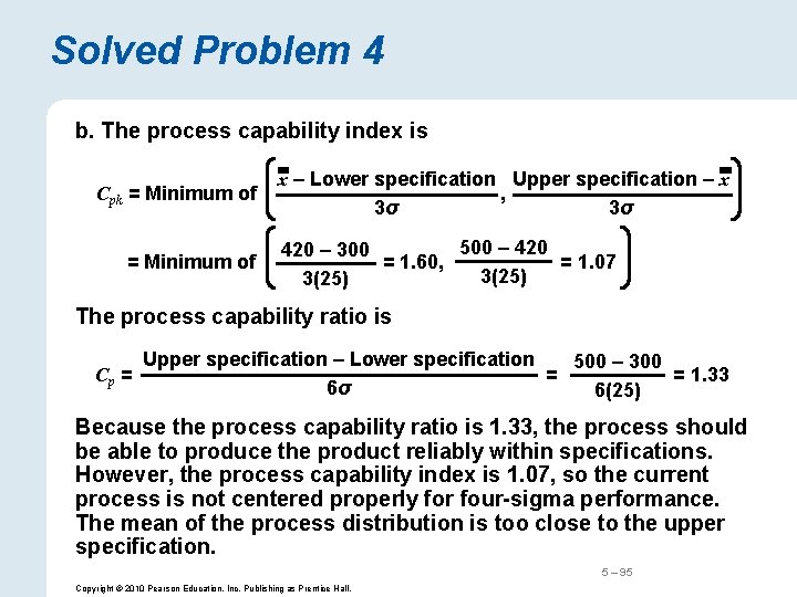 Solved Problem 4 b. The process capability index is Cpk = Minimum of x